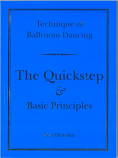 NEW EDITION: TECHNIQUE OF BALLROOM DANCING - THE QUICKSTEP AND BASIC PRINCIPLES BY GUY HOWARD