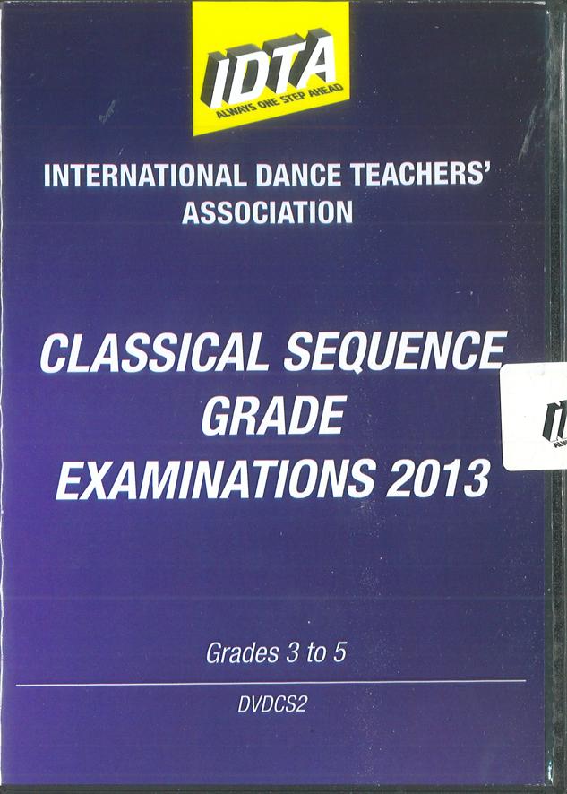 CLASSICAL SEQUENCE GRADE EXAMINATIONS 2013 - GRADE 3, GRADE 4 & GRADE 5 DVD