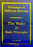 TECHNIQUE OF BALLROOM DANCING - THE WALTZ AND BASIC PRINCIPLES DVD BY GUY HOWARD