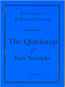 NEW EDITION: TECHNIQUE OF BALLROOM DANCING - THE QUICKSTEP AND BASIC PRINCIPLES BY GUY HOWARD